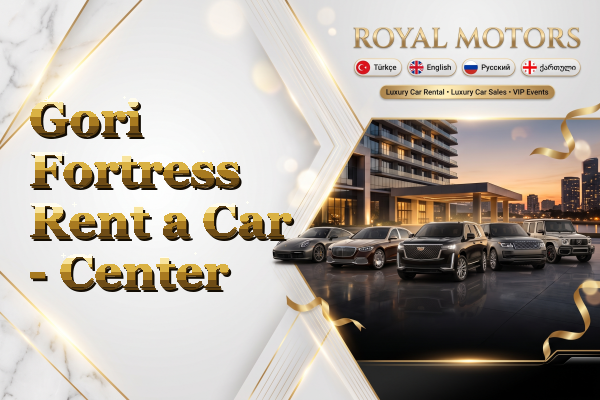 Gori Fortress Rent a Car - Center