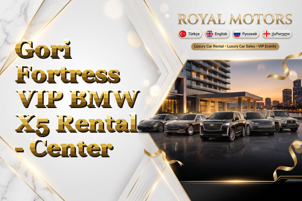 Gori Fortress VIP BMW X5 Rental - Center