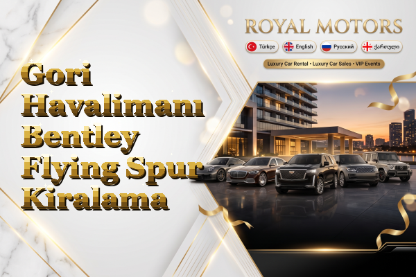 Gori Havalimanı Bentley Flying Spur Kiralama