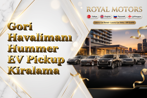 Gori Havalimanı Hummer EV Pickup Kiralama