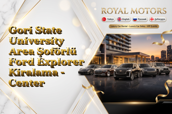 Gori State University Area Şoförlü Ford Explorer Kiralama - Center