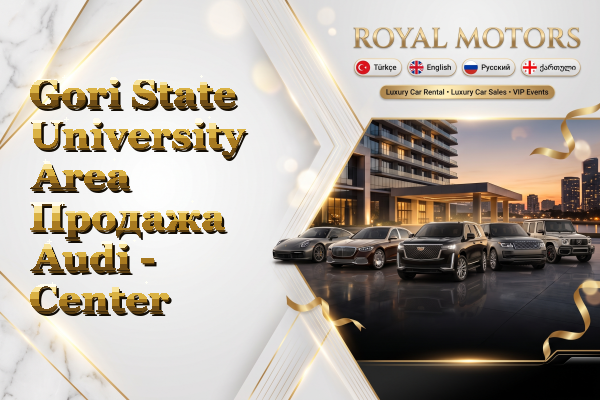 Gori State University Area Продажа Audi - Center