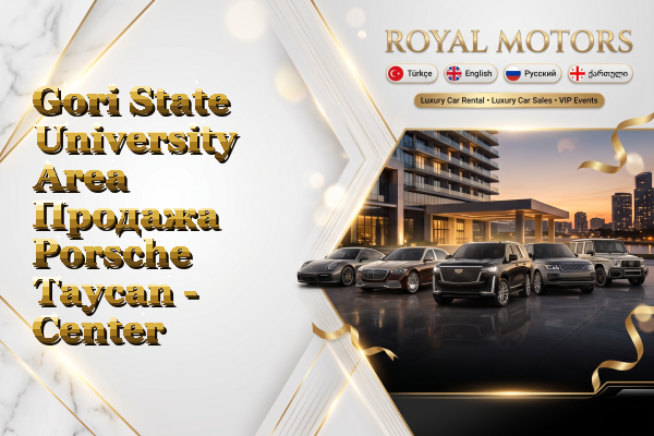 Gori State University Area Продажа Porsche Taycan - Center