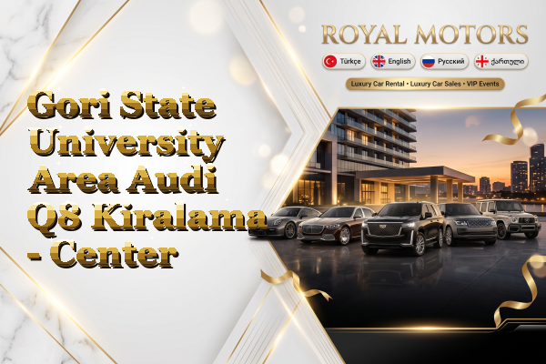 Gori State University Area Audi Q8 Kiralama - Center