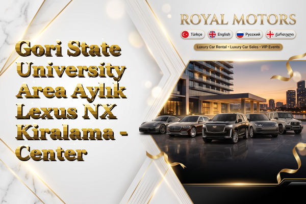 Gori State University Area Aylık Lexus NX Kiralama - Center