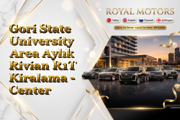 Gori State University Area Aylık Rivian R1T Kiralama - Center