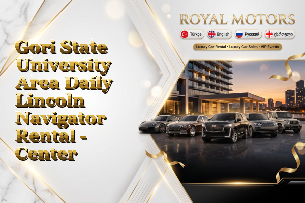 Gori State University Area Daily Lincoln Navigator Rental - Center