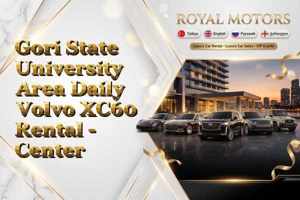 Gori State University Area Daily Volvo XC60 Rental - Center