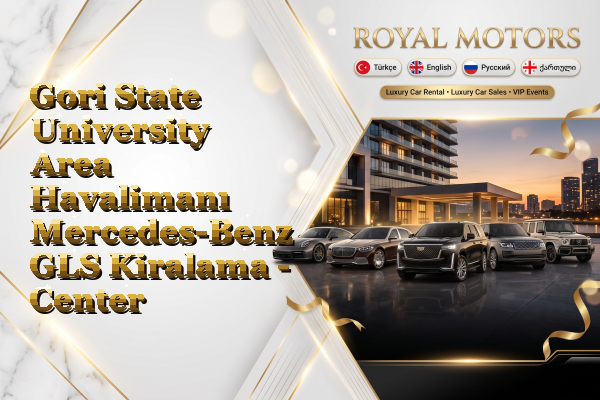 Gori State University Area Havalimanı Mercedes-Benz GLS Kiralama - Center
