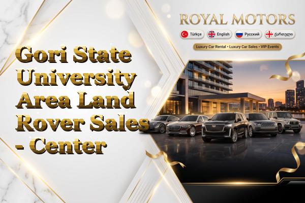 Gori State University Area Land Rover Sales - Center