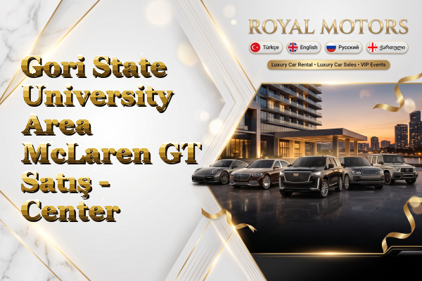 Gori State University Area McLaren GT Satış - Center