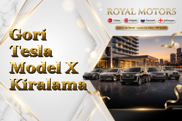 Gori Tesla Model X Kiralama