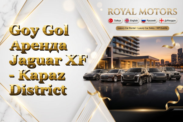 Goy Gol Аренда Jaguar XF - Kapaz District