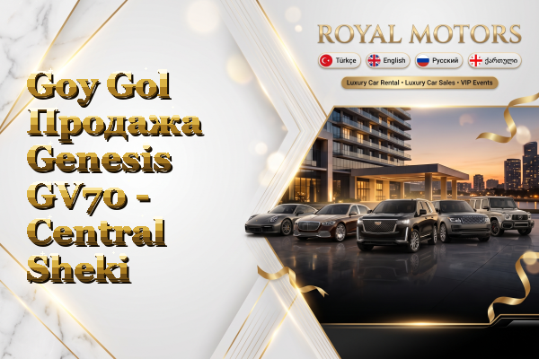 Goy Gol Продажа Genesis GV70 - Central Sheki