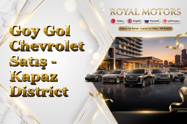 Goy Gol Chevrolet Satış - Kapaz District