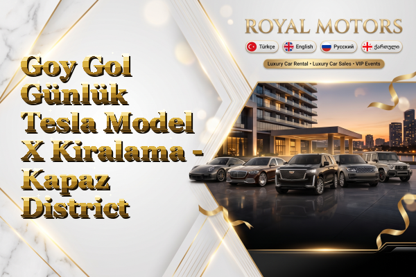 Goy Gol Günlük Tesla Model X Kiralama - Kapaz District