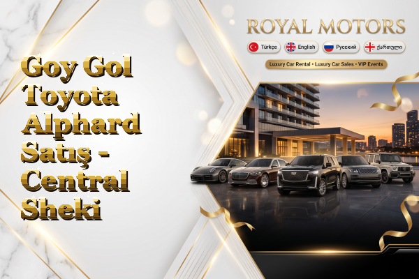 Goy Gol Toyota Alphard Satış - Central Sheki