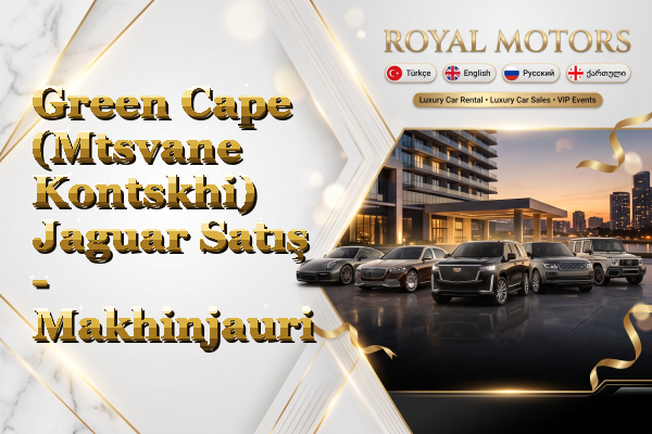Green Cape (Mtsvane Kontskhi) Jaguar Satış - Makhinjauri