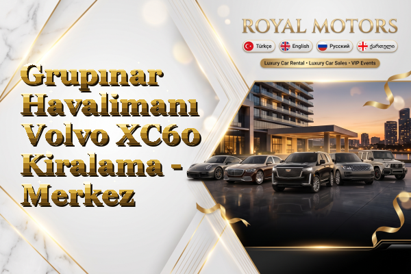 Grupınar Havalimanı Volvo XC60 Kiralama - Merkez