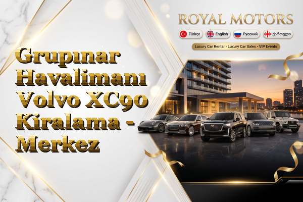 Grupınar Havalimanı Volvo XC90 Kiralama - Merkez