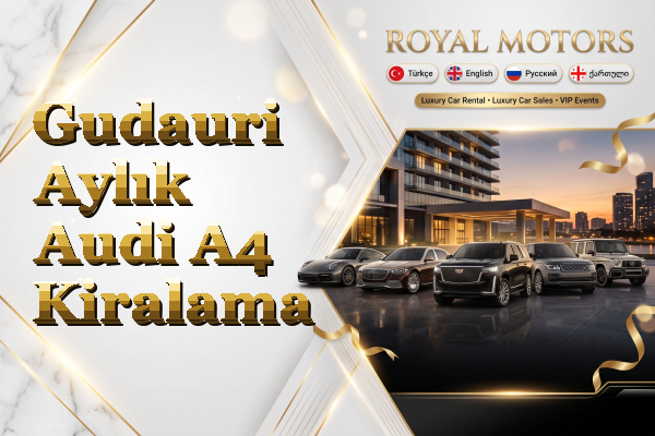 Gudauri Aylık Audi A4 Kiralama