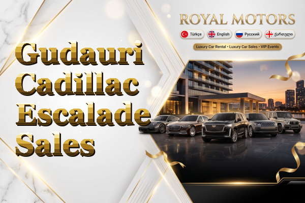 Gudauri Cadillac Escalade Sales