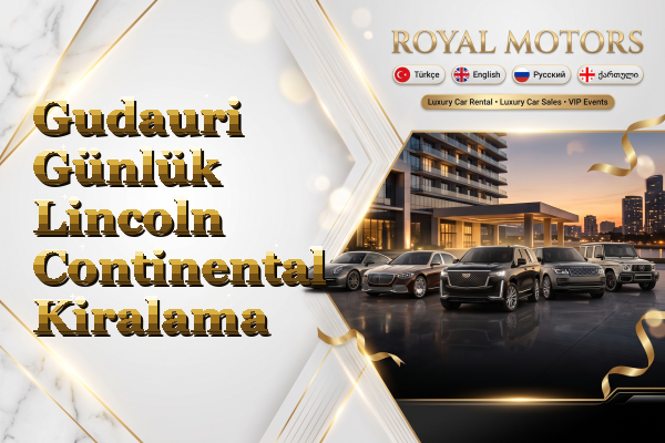 Gudauri Günlük Lincoln Continental Kiralama