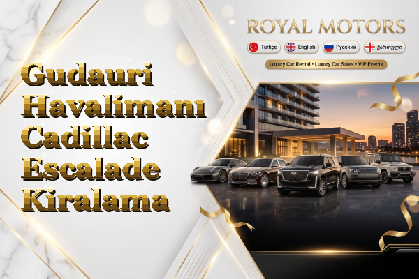 Gudauri Havalimanı Cadillac Escalade Kiralama