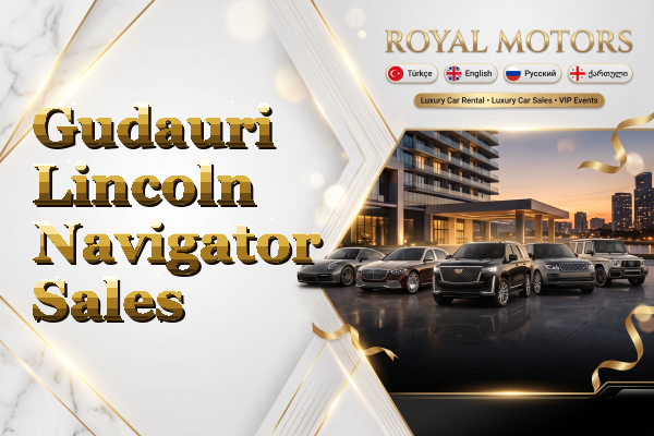 Gudauri Lincoln Navigator Sales