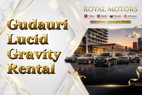 Gudauri Lucid Gravity Rental