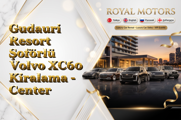 Gudauri Resort Şoförlü Volvo XC60 Kiralama - Center