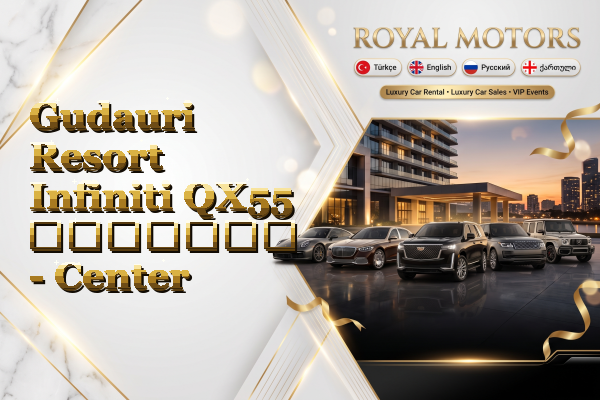 Gudauri Resort Infiniti QX55 გაყიდვა - Center