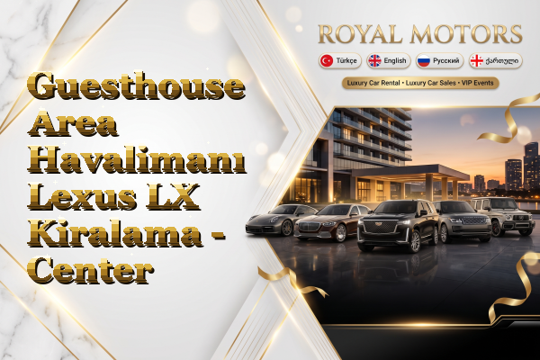 Guesthouse Area Havalimanı Lexus LX Kiralama - Center