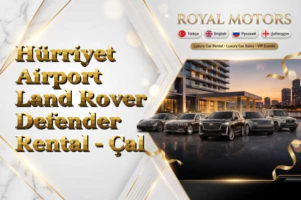 Hürriyet Airport Land Rover Defender Rental - Çal