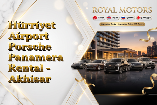 Hürriyet Airport Porsche Panamera Rental - Akhisar