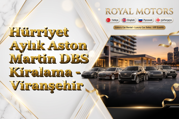 Hürriyet Aylık Aston Martin DBS Kiralama - Viranşehir