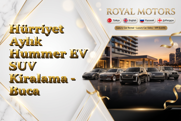 Hürriyet Aylık Hummer EV SUV Kiralama - Buca