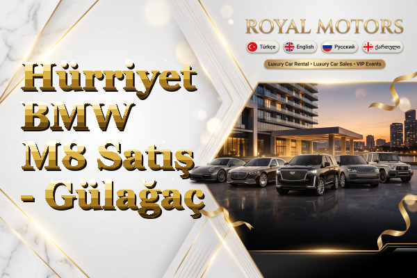 Hürriyet BMW M8 Satış - Gülağaç