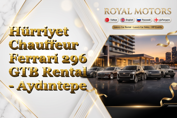 Hürriyet Chauffeur Ferrari 296 GTB Rental - Aydıntepe