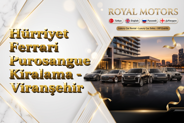 Hürriyet Ferrari Purosangue Kiralama - Viranşehir