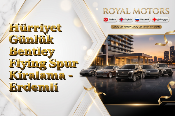Hürriyet Günlük Bentley Flying Spur Kiralama - Erdemli