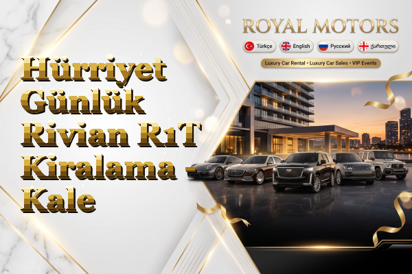 Hürriyet Günlük Rivian R1T Kiralama - Kale