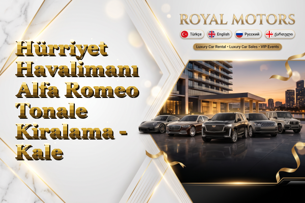 Hürriyet Havalimanı Alfa Romeo Tonale Kiralama - Kale