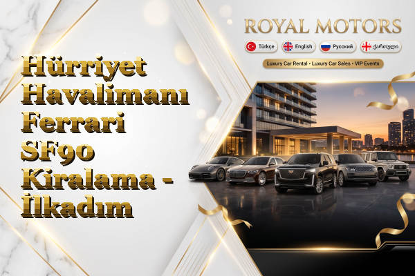 Hürriyet Havalimanı Ferrari SF90 Kiralama - İlkadım