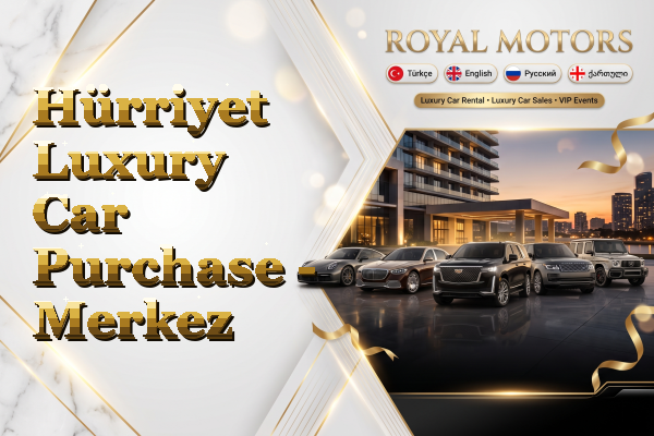 Hürriyet Luxury Car Purchase - Merkez
