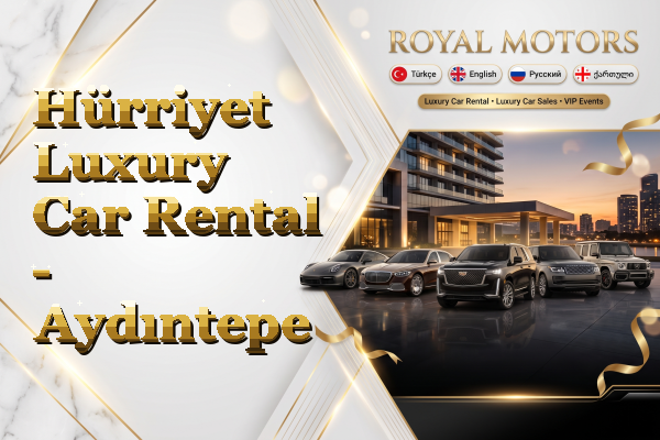 Hürriyet Luxury Car Rental - Aydıntepe