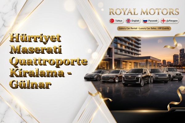 Hürriyet Maserati Quattroporte Kiralama - Gülnar