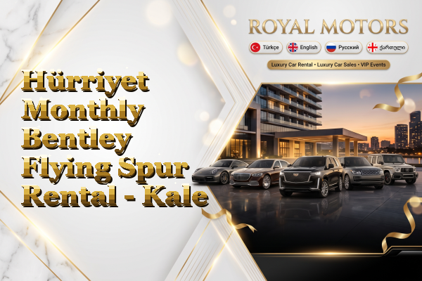 Hürriyet Monthly Bentley Flying Spur Rental - Kale