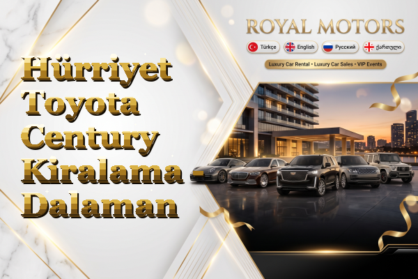 Hürriyet Toyota Century Kiralama - Dalaman
