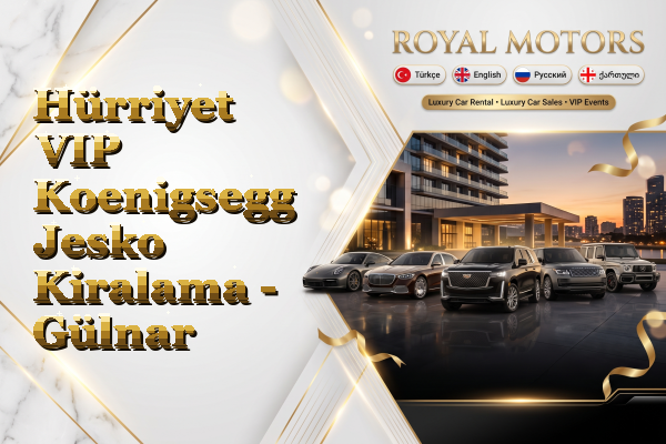 Hürriyet VIP Koenigsegg Jesko Kiralama - Gülnar